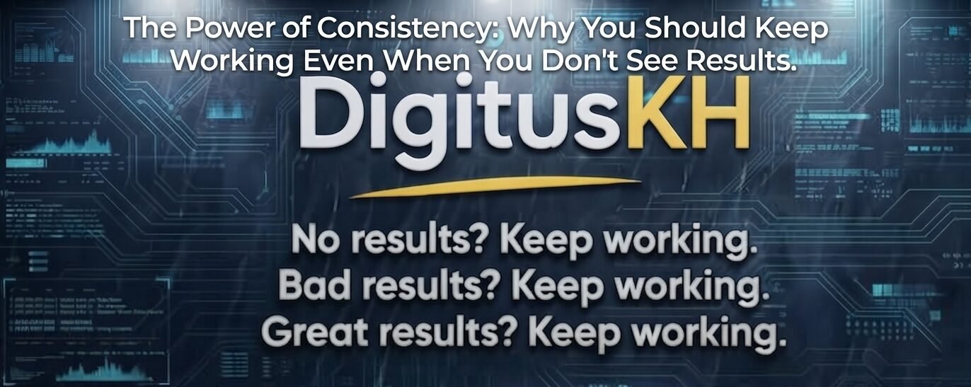 The Power of Consistency: Why You Should Keep Working Even When You Don’t See Results